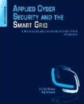 Applied Cyber Security and the Smart Grid - Implementing Security Controls into the Modern Power Infrastructure