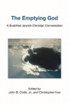 The Emptying God - A Buddhist-Jewish-Christian Conversation