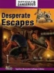 Desperate Escapes
