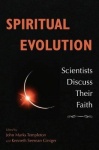 Spiritual Evolution - Scientists Discuss Their Beliefs