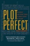 Plot Perfect - How to Build Unforgettable Stories Scene by Scene