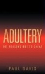 Adultery - 101 Reasons Not to Cheat