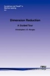 Dimension Reduction - A Guided Tour