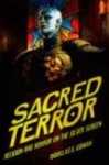 Sacred Terror - Religion and Horror on the Silver Screen