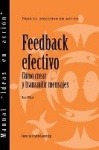 Feedback That Works - How to Build and Deliver Your Message, First Edition (Spanish for Spain)