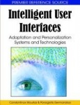 Intelligent User Interfaces - Adaptation and Personalization Systems and Technologies