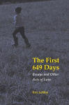 The First 649 Days - Essays and Other Acts of Love