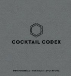 Cocktail Codex - Fundamentals, Formulas, Evolutions