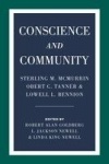 Conscience and Community - Sterling M. McMurrin, Obert C. Tanner, and Lowell L. Bennion