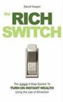 The Rich Switch - The Simple 3-Step System to Turn on Instant Wealth Using the Law of Attraction
