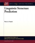 Linguistic Structure Prediction