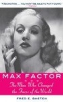 Max Factor - The Man Who Changed the Faces of the World