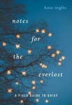 Notes for the Everlost - A Field Guide to Grief