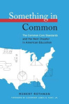 Something in Common - The Common Core Standards and the Next Chapter in American Education