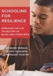 Schooling for Resilience - Improving the Life Trajectory of Black and Latino Boys