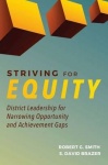 Striving for Equity - District Leadership for Narrowing Opportunity and Achievement Gaps