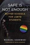 Safe Is not Enough - Better Schools for LGBTQ Students