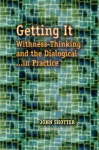 Getting It - Withness-Thinking and the Dialogical in Practice