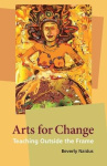 Arts for Change - Teaching Outside the Frame