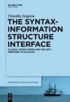 The Syntax-Information Structure Interface - Clausal Word Order and the Left Periphery in Galician