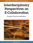 Interdisciplinary Perspectives on E-Collaboration - Emerging Trends and Applications