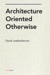 Architecture Oriented Otherwise