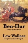 Ben-Hur - A Complete and Unabridged Biblical Epic of Rome, Revenge, and Redemption
