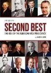Second Best - The Rise of the American Vice Presidency