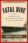 Fatal Dive - Solving the World War II Mystery of the USS Grunion