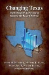 Changing Texas - Implications of Addressing or Ignoring the Texas Challenge