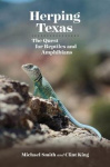 Herping Texas - The Quest for Reptiles and Amphibians
