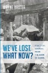 We've Lost. What Now? - Practical Counsel from the Book of Daniel