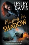 Playing in Shadow