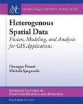 Heterogeneous Spatial Data - Fusion, Modeling, and Analysis for GIS Applications