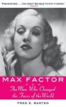 Max Factor - The Man Who Changed the Faces of the World