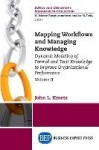 Mapping Workflows and Managing Knowledge - Dynamic Modeling of Formal and Tacit Knowledge to Improve Organizational Performance,