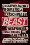 Beast - Werewolves, Serial Killers, and Man-Eaters: The Mystery of the Monsters of the Gévaudan