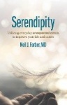 Serendipity - Utilizing Everyday Unexpected Events to Improve Your Life and Career