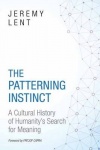 The Patterning Instinct - A Cultural History of Humanity's Search for Meaning