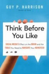 Think Before You Like - Social Media's Effect on the Brain and the Tools You Need to Navigate Your Newsfeed