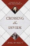 Crossing the Divide - John Wesley, the Fearless Evangelist