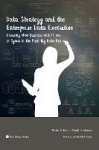 Data Strategy and the Enterprise Data Executive - Ensuring That Business and IT Are in Synch in the Post-Big Data Era