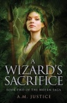 A Wizard's Sacrifice - A Dark Science Fantasy