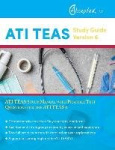 ATI TEAS Study Guide Version 6 - ATI TEAS Study Manual with Practice Test Questions for the ATI TEAS 6