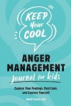 Keep Your Cool - Anger Management Journal for Kids