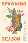 Spawning Season - An Experiment in Queer Parenthood