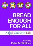 Bread Enough for All - A Day1 Guide to Life