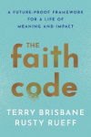 The Faith Code - A Future-Proof Framework for a Life of Meaning and Impact