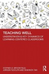 Teaching Well - Understanding Key Dynamics of Learning-Centered Classrooms