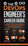 The DevOps Engineer's Career Guide - A Handbook for Entry- Level Professionals to get into Continuous Delivery Roles for Agile S